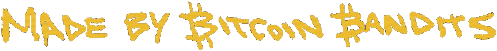 Made by Bitcoin Bandits